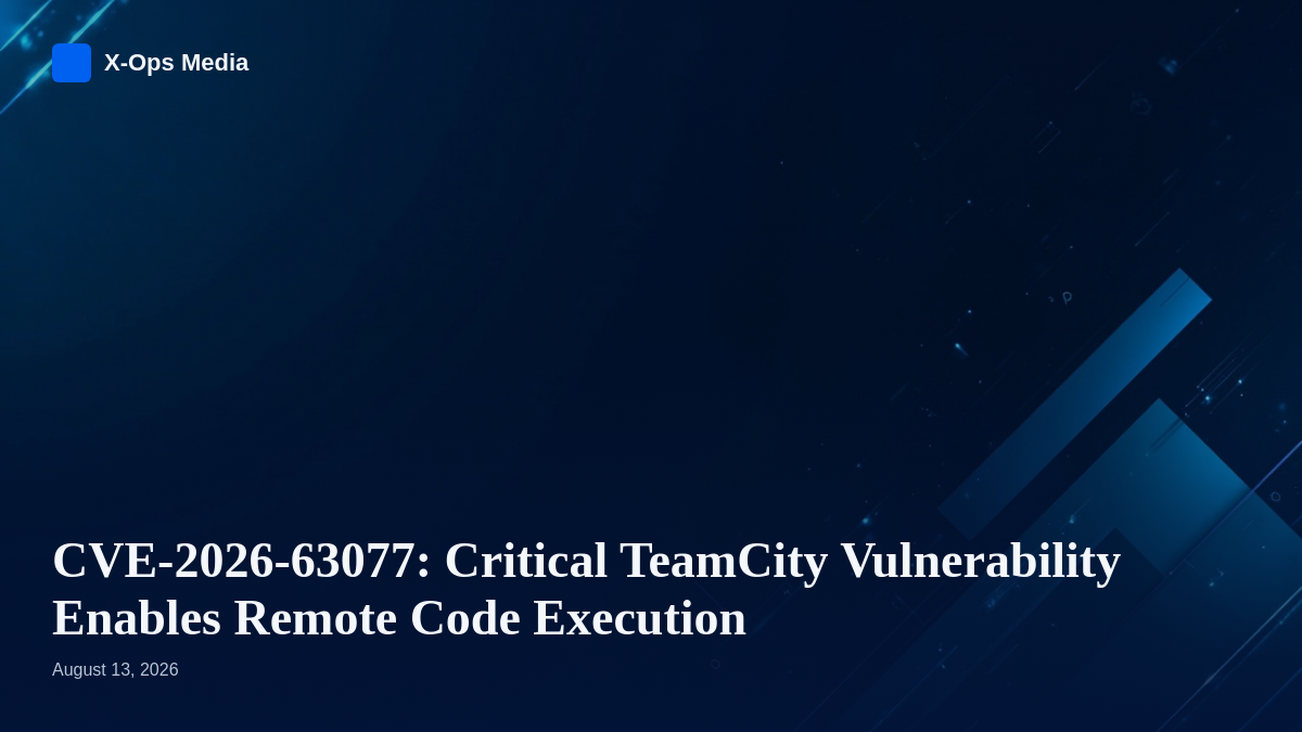CVE-2026-63077: Critical TeamCity Vulnerability Enables Remote Code Execution